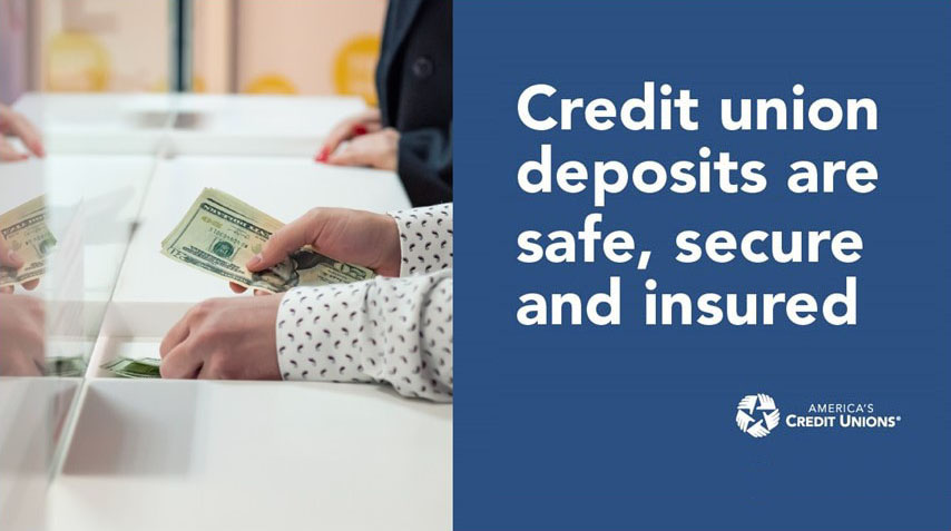 Deposits Are Safe in Federally Insured Credit Unions